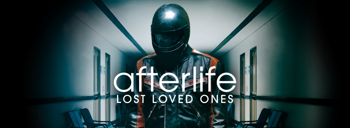 Afterlife: Lost Loved Ones